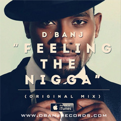 D'Banj - "Feeling The Nigga" (Prod.by DeeVee)