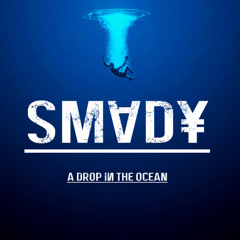 Smady - A Drop In The Ocean