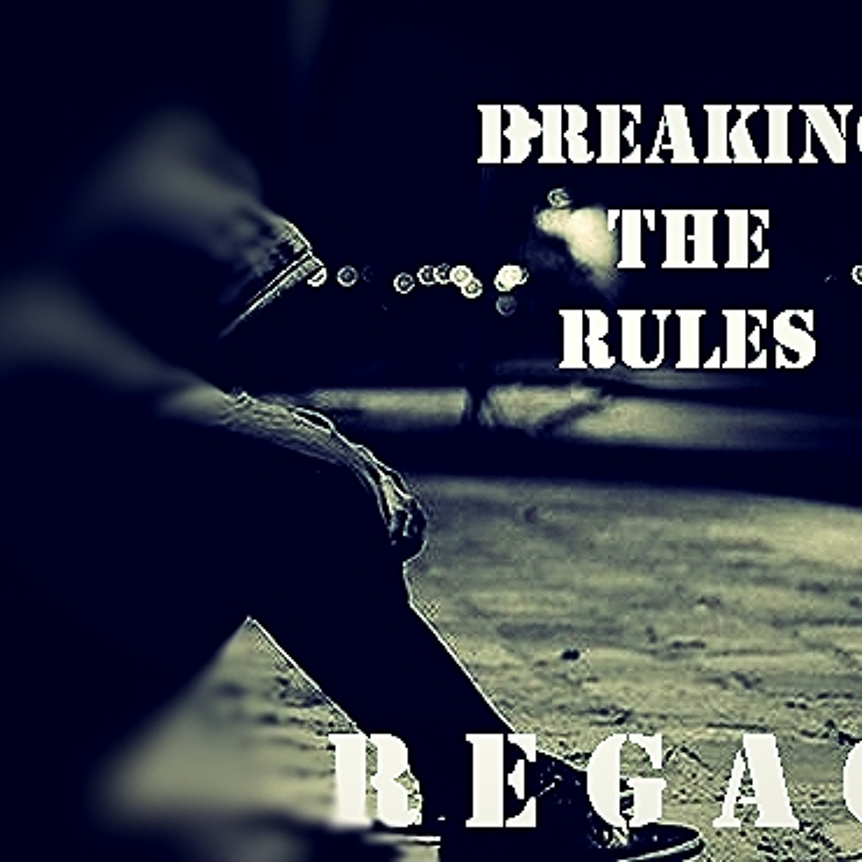Regacy - Breaking the rules episode artwork