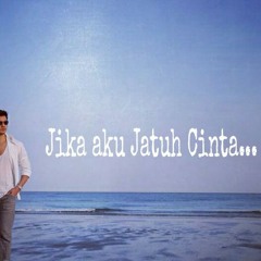 Jika aku Jatuh Cinta by new kahfi