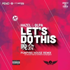 Dj Hazel & QLPA - Let's Do This (LoLo & Dertexx Remix)