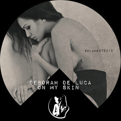 ON MY SKIN - Deborah De Luca