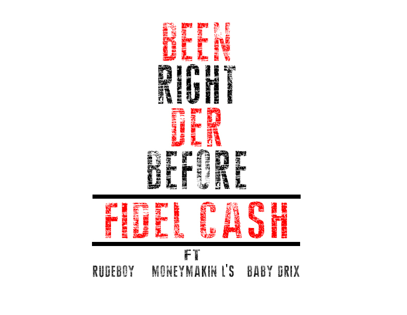 Fidel Cash ft. RudeBoy, MoneyMakin L's & Baby Drix - Been There Before [Thizzler.com Exclusive]
