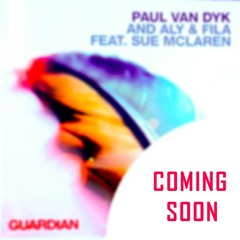 Paul van Dyk and Aly & Fila Feat. Sue McLaren - Guardian