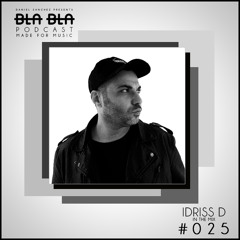 BLA BLA PODCAST #025 IDRISS D IN THE MIX