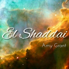 El Shaddai | By Amy Grant