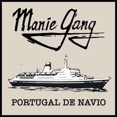 Manie Gang - Portugal De Navio