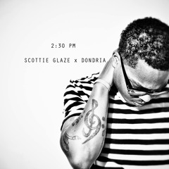 2:30 PM feat. Dondria(Prod. By Scottiie Glaze)