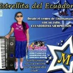 ESTRELLITA DEL ECUADOR (Mi Querida  Madre Ingrata )