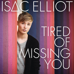 Tired Of Missing You-Isac Elliot-COVER