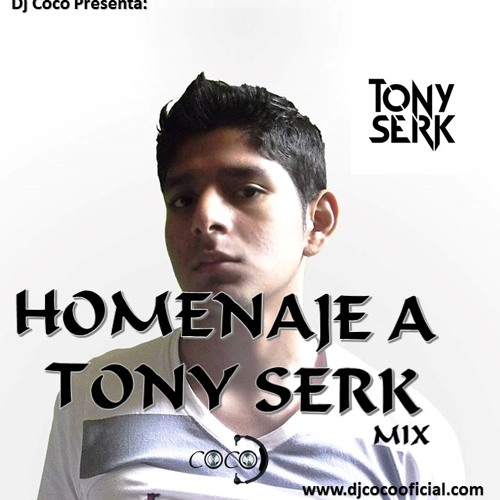 DJ COCO OFICIAL - MIX HOMENAJE A TONY SERK (2014)