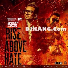 Jazzy B - Rise Above Hate - DJKANG.Com