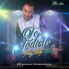 Te Jodistes - Baby Wally
