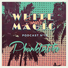 12 - White Magic Sunsets - Podcast Series 2014 - Nº12 - Phunktastike