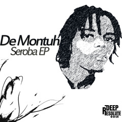 Seroba EP  - De Montuh