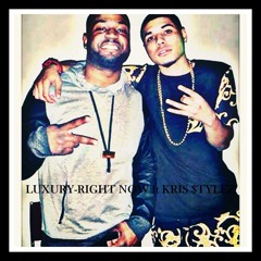 LUXURY -RIGHT NOW FT KRIS $TYLEZ