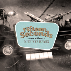 Fifteen Seconds (Dj Dunya Remix) - Roxie Williams