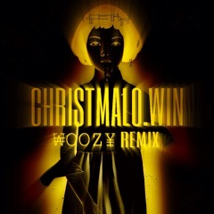 CHRISTMALO.WIN (WOOZY REMIX)