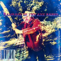 Rampage Of The Axe Barer - New Dinosaur Extinction V Lontes Sound International
