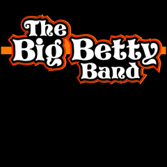 The Big Betty Band - Shake Your Tail Feather - Nutbush
