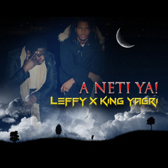 Leffy X King Yagri - A Netie Ja
