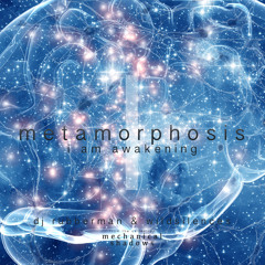 Metamorphosis - I Am Awakening (roberto sass & wildsilences)