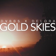 DVBBS x DELORA - GOLD SKIES (HERTZ REMIX) [Free DL, Click Buy]