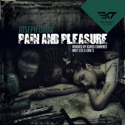 Joseph Dalik - Pain And Pleasure (Matt Ess Remix) ||Ex-tract Records||