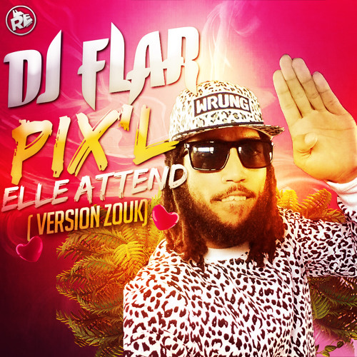 DjFlar Feat Pix'l - Elle attend [ Version Zouk ] 2014
