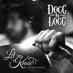 Docc N Locc - Let Em Know (feat Bookie)