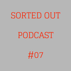 Sorted Out 007 - 12-06-14