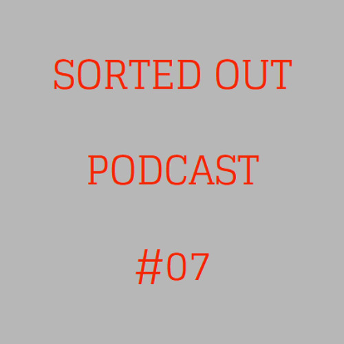 Sorted Out 007 - 12-06-14