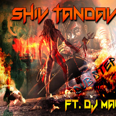 Shiv Tandav Dub Step Mix {Music Dj Mack}