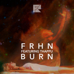 FRHN Ft. Thappu - Burn