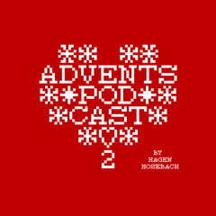 Advent Podcast 2014 - 02 by Hagen Mosebach