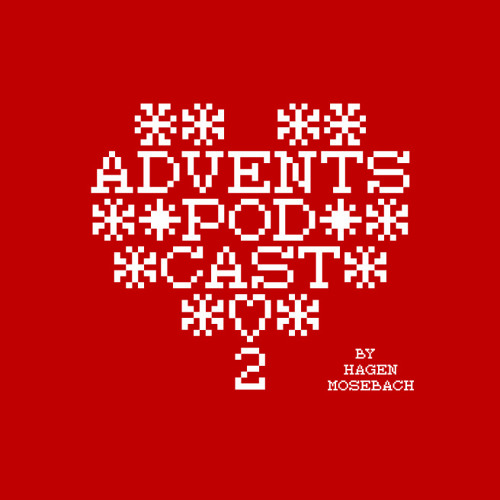 Advent Podcast 2014 - 02 by Hagen Mosebach