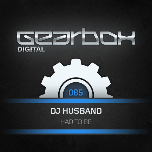 GBD085. DJ Husband - Had To Be