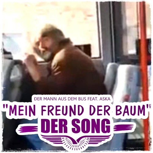 Stream Mein Freund Der Baum (feat. Der Mann aus dem Bus) by ASKAMUSIK Listen online for free