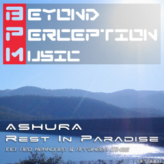 *PREVIEW!* 05. Ashura - Rest In Paradise (Arrakeen Intro Mix) [BPM001] **#UpliftingOnly Support!**