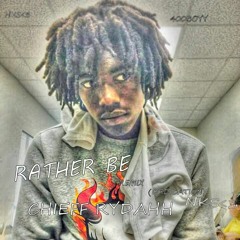 Chieff Rydahh - Rather Be {REMIX}[DEDICATION]