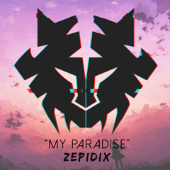 Zepidix - My Paradise