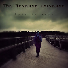 The Reverse Universe(Rain is over)Vocal By Shahrzad
