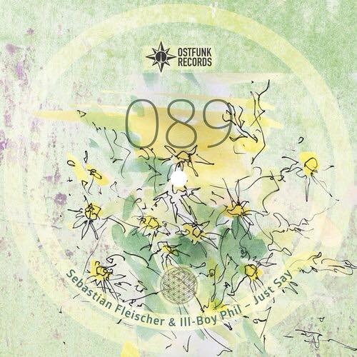 Sebastian Fleischer & Ill-Boy Phil - Just Say (HOMEBASE RMX) OSTFUNK RECORDS -  OUT NOW!