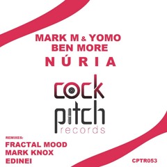 Mark M, Yomo, Ben More - Núria (Original Mix) [Cock Pitch Records]