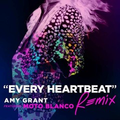 Amy Grant Ft Moto Blanco - Every Heartbeat (Ludovika Remix)