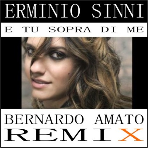 Stream ERMINIO SINNI E TU SOPRA