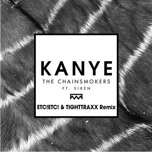 Kanye  (ETC!ETC! X TIGHTTRAXX RemiXX)