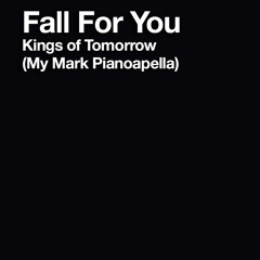 Fall For You - Kings of Tomorrow Feat April (My Mark Pianoapella)