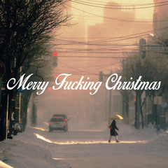 merry fucking christmas.