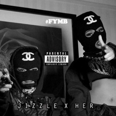 Fxck You Mean - Jizzle ft HER